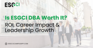 Is ESGCI doctor of business administration Worth it in 2026 ? ROI , Career Impact & Leadership Growth .