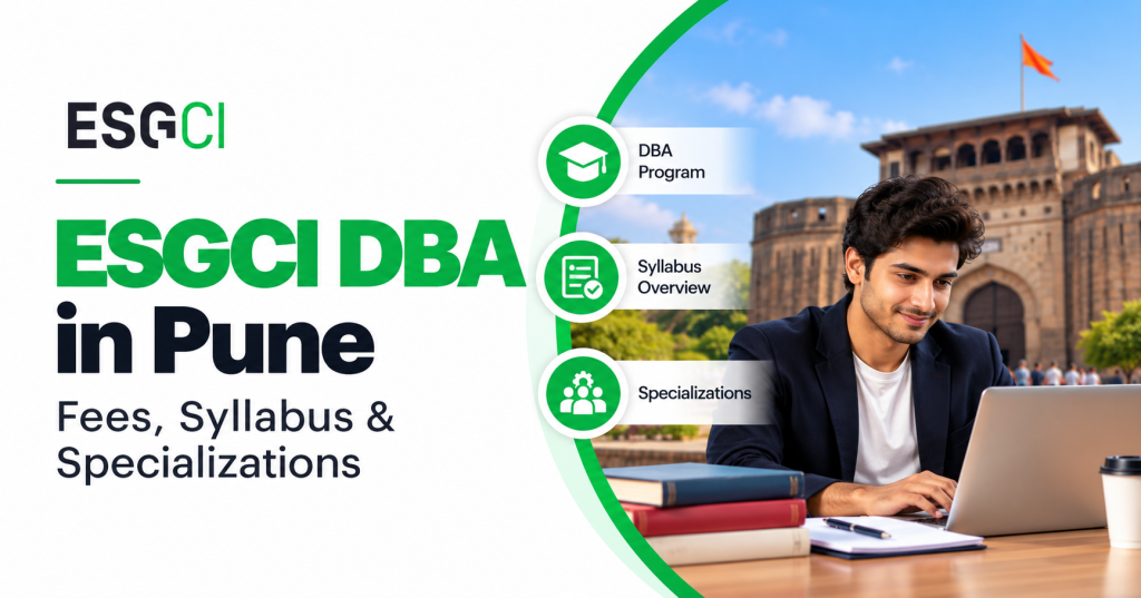 ESGCI DBA in Pune 2026: Fees, Syllabus and Specializations